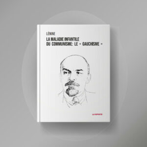 La maladie infantile du communisme: le Gauchisme