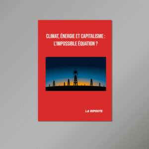 Climat, énergie et capitalisme : l’impossible équation ?